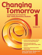 Changing Tomorrow 1: Leadership Curriculum for High-Ability Elementary Students (Grades 4-5)