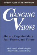 Changing Visions: Human Cognitive Maps: Past, Present, and Future