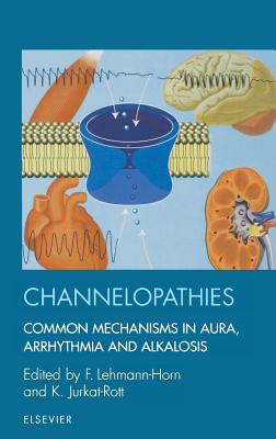 Channelopathies - Lehmann-Horn, F (Editor), and Jurkat-Rott, K (Editor)
