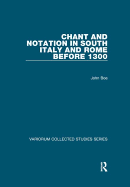 Chant and Notation in South Italy and Rome before 1300
