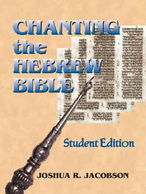 Chanting the Hebrew Bible - Jacobson, Joshua R, Dr.