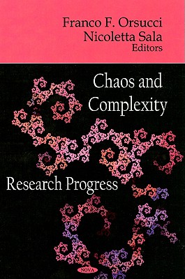 Chaos and Complexity Research Progress - Orsucci, Franco F (Editor), and Sala, Nicoletta (Editor)