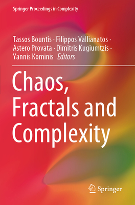 Chaos, Fractals and Complexity - Bountis, Tassos (Editor), and Vallianatos, Filippos (Editor), and Provata, Astero (Editor)