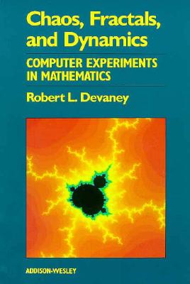 Chaos, Fractals, and Dynamics: Computer Experiments in Mathematics - Devaney, Robert L
