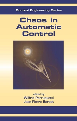 Chaos in Automatic Control - Perruquetti, Wilfrid (Editor), and Barbot, Jean-Pierre (Editor)