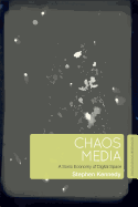 Chaos Media: A Sonic Economy of Digital Space
