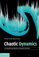 Chaotic Dynamics: An Introduction Based on Classical Mechanics