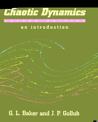 Chaotic Dynamics: An Introduction - Baker, Gregory L, and Gollub, Jerry P