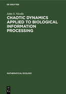 Chaotic dynamics applied to biological information processing