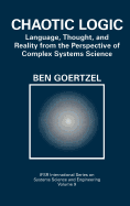 Chaotic Logic: Language, Thought, and Reality from the Perspective of Complex Systems Science