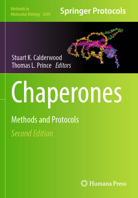 Chaperones: Methods and Protocols - Calderwood, Stuart K. (Editor), and Prince, Thomas L. (Editor)