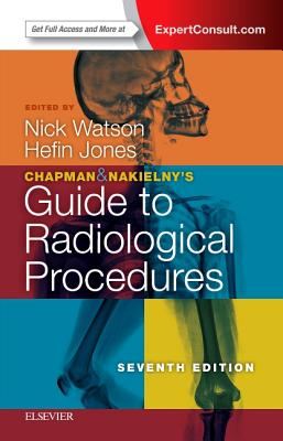 Chapman & Nakielny's Guide to Radiological Procedures - Watson, Nick, FRCP (Editor)