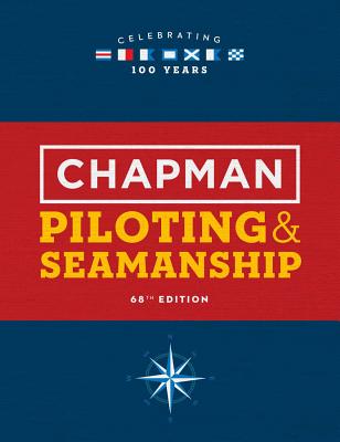 Chapman Piloting & Seamanship 68th Edition - Eaton, Jonathan (Editor), and Chapman