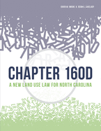 Chapter 160d: A New Land Use Law for North Carolina