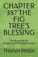 Chapter 387 the Fig Tree's Blessing: The Blueprint for Supernatural transformation