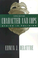 Character and Cops: Ethics in Policing