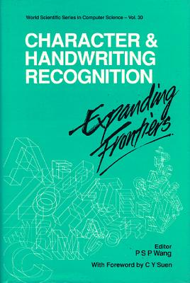 Character and Handwriting Recognition: Expanding Frontiers - Wang, Patrick S P (Editor)