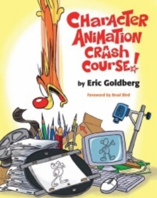Character Animation Crash Course! - Goldberg, Eric