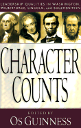 Character Counts: Leadership Qualities in Washington, Wilberforce, Lincoln, Solzhenitsyn
