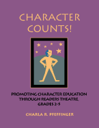 Character Counts!: Promoting Character Education Through Readers Theatre, Grades 2-5