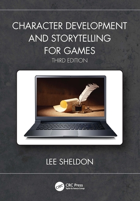 Character Development and Storytelling for Games - Sheldon, Lee