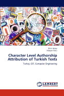 Character Level Authorship Attribution of Turkish Texts