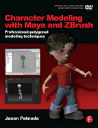 Character Modeling with Maya and Zbrush: Professional Polygonal Modeling Techniques