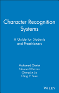 Character Recognition Systems: A Guide for Students and Practitioners