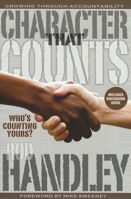 Character That Counts: Growing Through Accountability - Handley, Rod