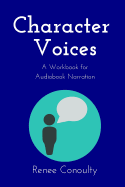 Character Voices: A Workbook for Audiobook Narration