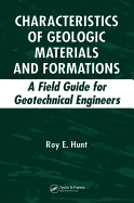 Characteristics of Geologic Materials and Formations: A Field Guide for Geotechnical Engineers