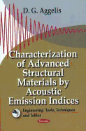 Characterization of Advanced Structural Materials by Acoustic Emission Indices