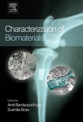 Characterization of Biomaterials - Bandyopadhyay, Amit (Editor), and Bose, Susmita (Editor)