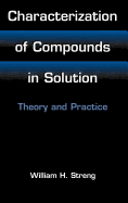 Characterization of Compounds in Solution: Theory and Practice