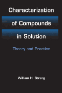 Characterization of Compounds in Solution: Theory and Practice