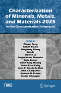 Characterization of Minerals, Metals, and Materials 2025: In-Situ Characterization Techniques