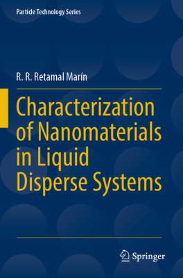Characterization of Nanomaterials in Liquid Disperse Systems - Retamal Mar�n, R. R.