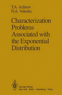 Characterization Problems Associated with the Exponential Distribution - Stein, M (Translated by), and Olkin, I (Editor), and Azlarov, T A