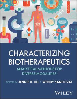 Characterizing Biotherapeutics: Analytical Methods for Diverse Modalities - Lill, Jennie R (Editor), and Sandoval, Wendy (Editor)