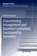 Characterizing Entanglement and Quantum Correlations Constrained by Symmetry