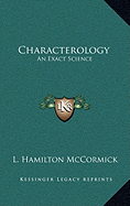Characterology: An Exact Science