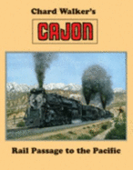 Chard Walker's Cajon, Rail Passage to the Pacific