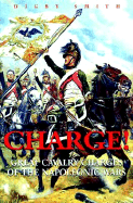 Charge!: Great Cavalry Charges of the Napoleonic Wars