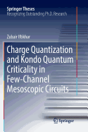 Charge Quantization and Kondo Quantum Criticality in Few-Channel Mesoscopic Circuits