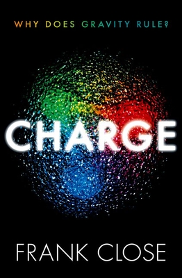 CHARGE: Why Does Gravity Rule? - Close