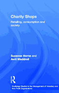 Charity Shops: Retailing, Consumption and Society