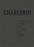 Charleroi: Il est clair que le gris est noir