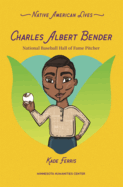 Charles Albert Bender: National Baseball Hall of Fame Pitcher