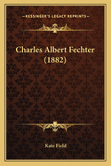 Charles Albert Fechter (1882)
