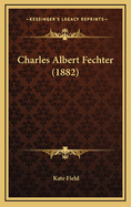 Charles Albert Fechter (1882)